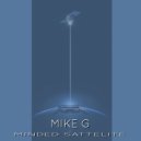 Mike G - Minded Sattelite