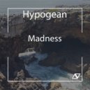 Hypogean - Madness