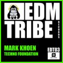 Mark Khoen - Techno Foundation