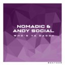 Nomadic (UK) & Andy Social - Who's Ya Daddy