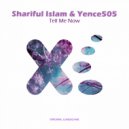Shariful Islam, Yence505 - Tell Me Now (Radio Mix)