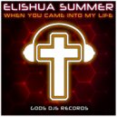 Elishua Summer - When You Came Into My Life