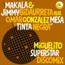 Makala, Jimmy Bidaurreta, Miguelito Superstar - Tinta Negra