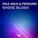 Pale Aqua & Penguins - Where Bluish