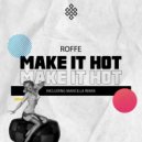 Roffe - Make It Hot