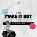 Roffe - Make It Hot (Mancilla Remix)