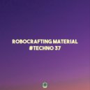 RoboCrafting Material - #TECHNO 37 - Beat 01