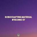 RoboCrafting Material - #TECHNO 37 - Beat 02 (DJ Tool)