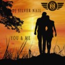DJ Silver Nail - You and Me
