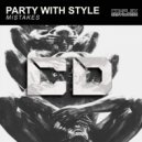 Party With Style - Mistakes