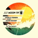 Angelo Ferreri, Moon Rocket - To The Infinity