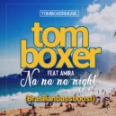 Tom Boxer feat Amira - Na Na Night