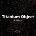 Titanium Object - Star and Dust