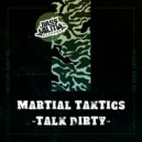 Martial Taktics - Talk Dirty