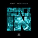 Flowidus & Trei & Linguistics - Don't Breathe In