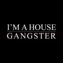 Tony Lucker - I'm A House Gangster