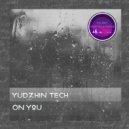 Yudzhin Tech - On You