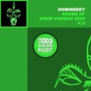 Domineeky & Good Voodoo Society - So Much More