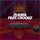 Zukira & Croobz - Freakshow