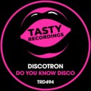 Discotron - Do You Know Disco (Radio Mix)