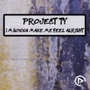 Project TV - I\'m Gonna Make Me Feel Alright (Dariush Radio Edit)