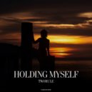 TwoRule - Holding Myself