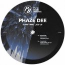 Phaze Dee - Something Like Us