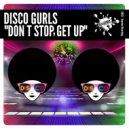 Disco Gurls - Don't Stop, Get Up