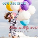 Equilibrium (CJ) - Time to Fly #10 (Chillout Mix)