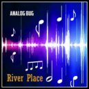 Analog Bug - River Place
