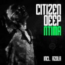 Citizen Deep - Zwakala