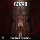 Febro - The Way I Show