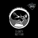 D-Unity - Not Fair (Original Mix)