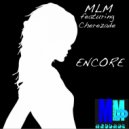MLM featuring Cherezade - Encore (Dubbed Up ReTouch)