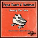 Papa Tunde & Nalimov - Ready For You