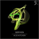 Geryken - Acid Kitchen