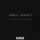Daniel Bracket - Take That