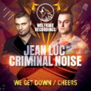Jean Luc & Criminal Noise, Wolfrage - We Get Down (Original Mix)