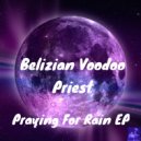 Belizian Voodoo Priest - Praying For Rain