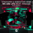 Stadiumx, Sebastian Wibe, MOTi feat. Mingue - We Are Life