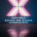 Kacey Fifield - Bring Me Down