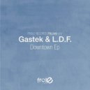 Gastek & L.D.F. - One Day in This Place