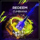 REDEEM - Cumbiana (Original Mix)