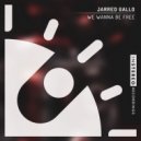 Jarred Gallo - We Wanna Be Free