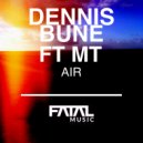 Dennis Bune Ft MT - Air