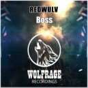 REDWULV, Wolfrage - Boss (Original Mix)