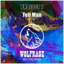PROJ3CT 7, Wolfrage - Tell Man (Original Mix)