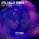 OTrax, Alex Tamaro - Make You Mine (Extended Mix)