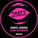 Disko Junkie - Lose Yourself
