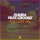 Zukira & Croobz - Follow Me